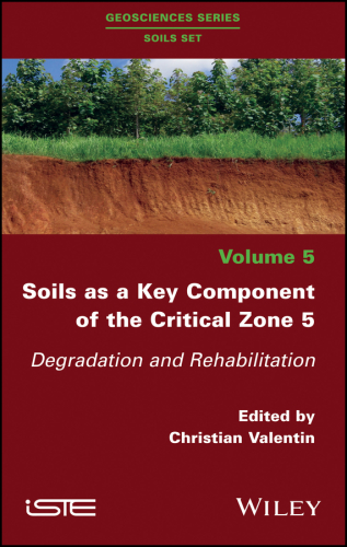 Soils as a key component of the critical zone degradation and rehabilitation: 5 :