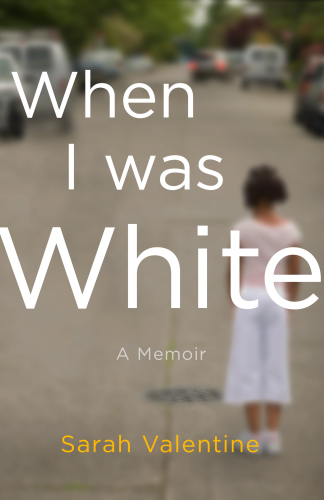 When I was white: a memoir