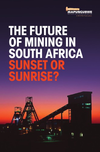 The Future of Mining in South Africa: Sunset or Sunrise?