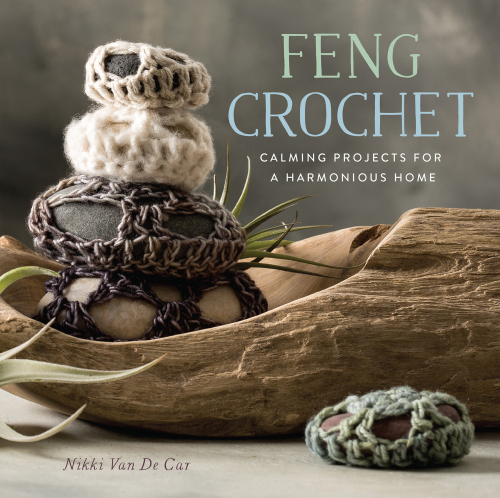 Feng crochet - calming projects for a harmonious home