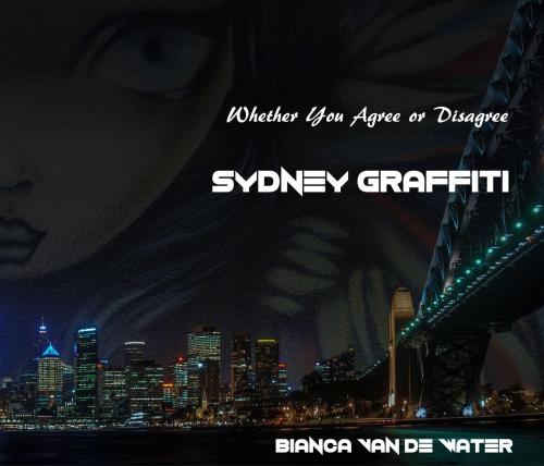 Sydney Graffiti: Whether You Agree or Disagree