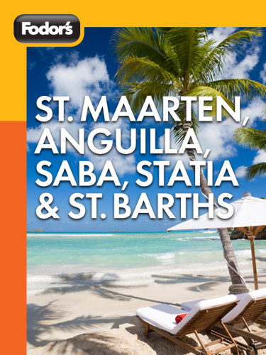 Fodor's St. Maarten, Anguilla, Saba, Statia & St. Barths
