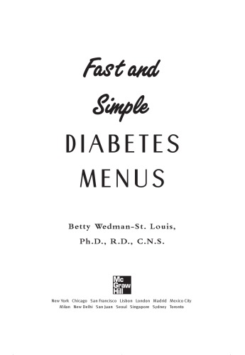 Fast and simple diabetes menus: over 125 recipes and meal plans for diabetes plus complicating factors including high blood pressure, kidney disease, celiac/sprue, wound healing, and high cholesterol