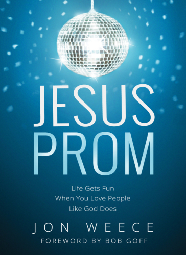 Jesus prom: life gets fun when you love people like god does