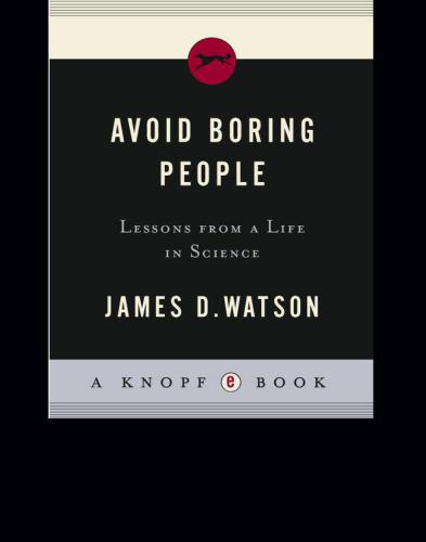 Avoid Boring People: Lessons from a Life in Science