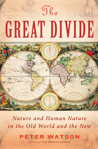The great divide: nature and human nature in the Old World and the New