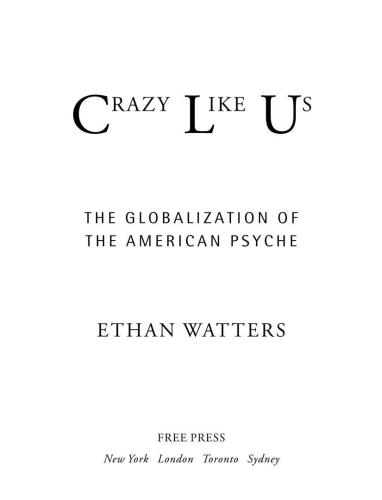 Crazy Like Us: The Globalization of the American Psyche