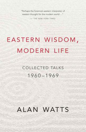 Eastern Wisdom, Modern Life: Collected Talks 1960-1969