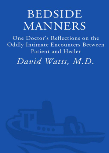 Bedside manners: one doctor's reflections on the oddly intimate encounters between patient and healer