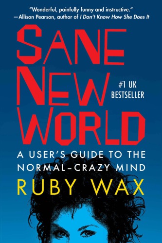 Sane new world: a user's guide to the normal-crazy mind