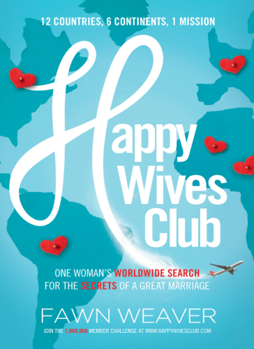 Happy wives club: one woman's worldwide search for the secrets of a great marriage
