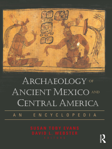 Archaeology of ancient Mexico and Central America: an encyclopedia