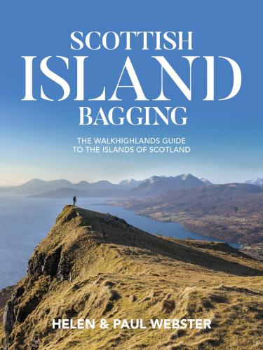 Scottish Island Bagging: the Walkhighlands Guide to the Islands of Scotland