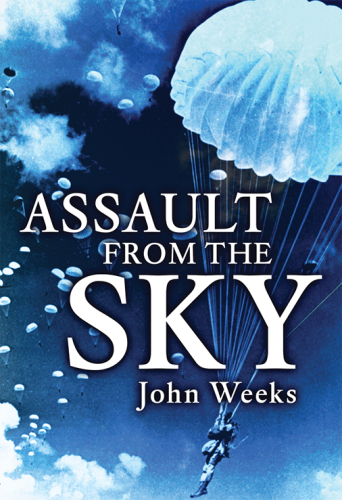 Assault from the Sky: the History of Airborne Warfare 1939-1980s