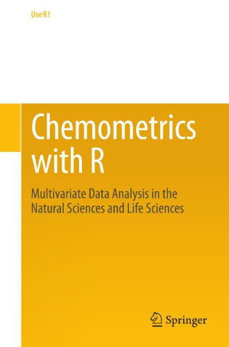 Chemometrics with R multivariate data analysis in the natural sciences and life sciences