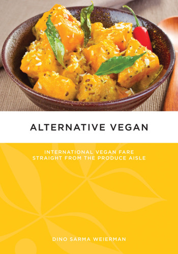 Alternative vegan: international vegan fare straight from the produce aisle