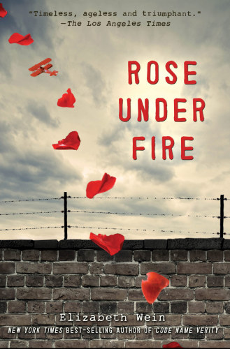 Rose under fire: Code Name Verity Series, Book 2