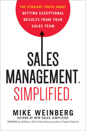 Sales management simplified ; the straight truth about getting exceptional results from your sales team