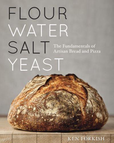Flour water salt yeast: the fundamentals of artisan bread and pizza