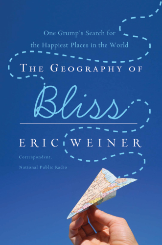 The geography of bliss: one grump's search for the happiest places in the world