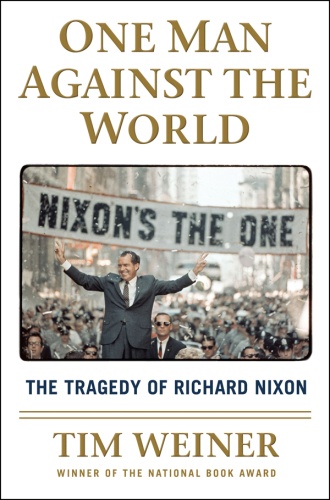 One man against the world: the tragedy of Richard Nixon