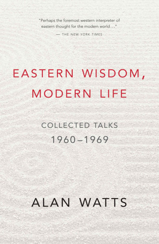 Eastern Wisdom, Modern Life: Collected Talks 1960-1969