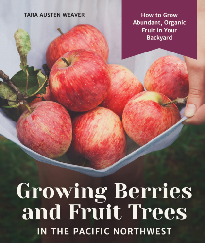 Growing Berries and Fruit Trees in the Pacific Northwest