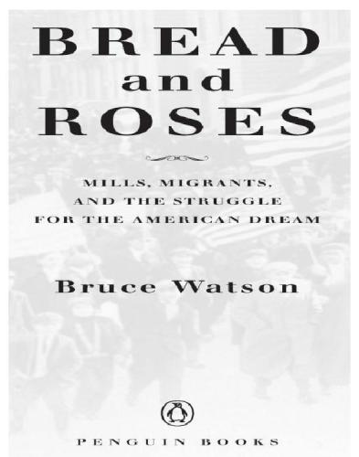 Bread and roses: mills, migrants, and the struggle for the american dream