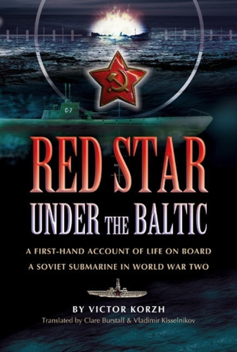 Red star under the Baltic: a Soviet submariner in World War II