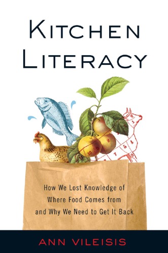 Kitchen literacy: how we lost knowledge of where food comes from and why we need to get it back