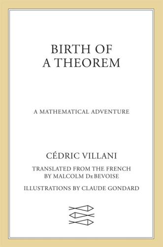 Birth of a Theorem: A Mathematical Adventure