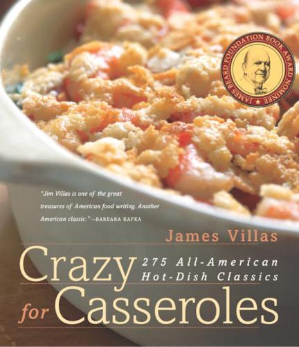 Crazy for casseroles: 275 all-American hot-dish classics