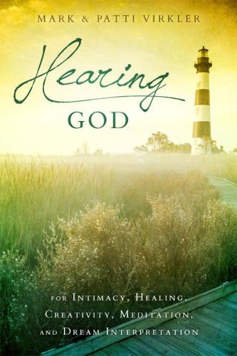 Hearing God: for intimacy, healing, creativity, meditation, and dream interpretations