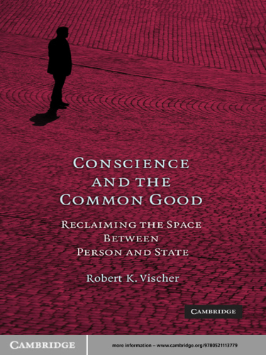 Conscience and the common good: reclaiming the space between person and state