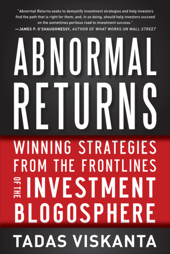 Abnormal returns winning strategies from the frontlines of the investment blogosphere