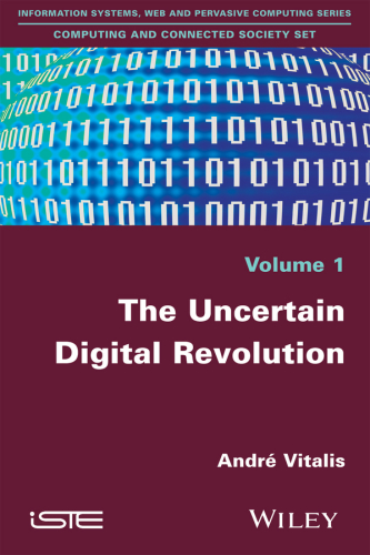 The Uncertain Digital Revolution. Vol. 1