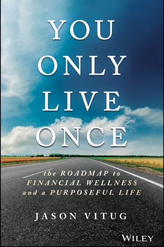 You only live once the roadmap to financial wellness and a purposeful life