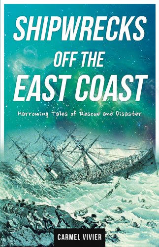 Shipwrecks off the East Coast: harrowing tales of rescue and disaster