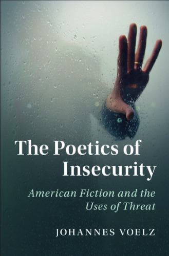 Poetics of insecurity: American fiction and the uses of threat