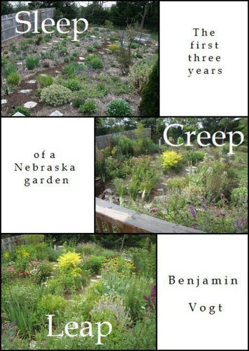Sleep, Creep, Leap: the First Three Years of a Nebraska Garden