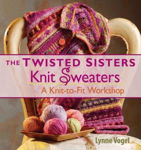The twisted sisters sweater workbook: a knit-to-fit workshop