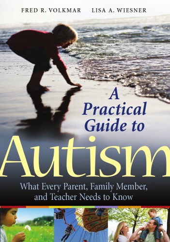 A Practical Guide to Autism: What Every Parent, Family Member, and Teacher