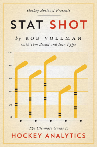 Hockey Abstract presents stat shot: the ultimate guide to hockey analytics