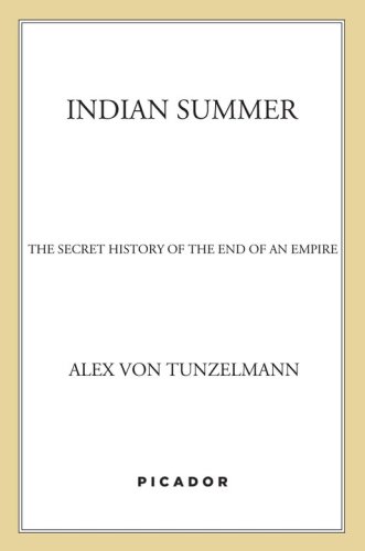 Indian summer: the secret history of the end of an empire