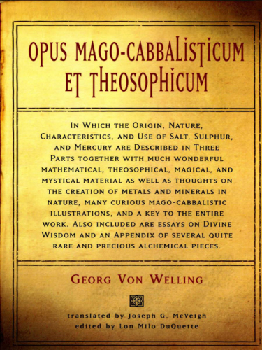 Opus mago-cabbalisticum et theosophicum: in which the origin, nature, characteristics, and use of salt, sulphur and mercury are described in three parts