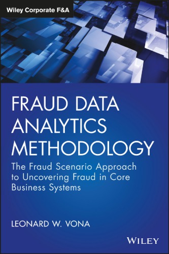 Fraud data analytics methodology: the fraud scenario approach to uncovering fraud in core business systems