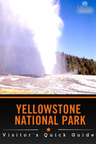 Yellowstone National Park: A Visitor's Quick Guide