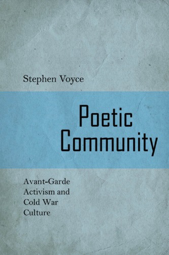 Poetic community: avant-garde activism and Cold War culture