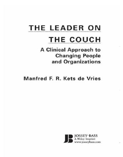 The leader on the couch: a clinical approach to changing people and organizations