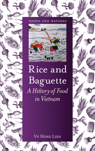 Rice and baguette: a history of food in Vietnam
